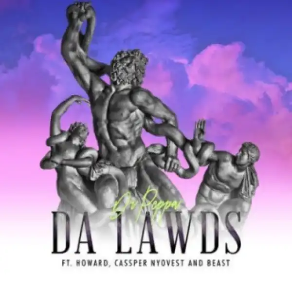Dr Peppa - Da Lawds Ft.Cassper Nyovest, Beast, Howard